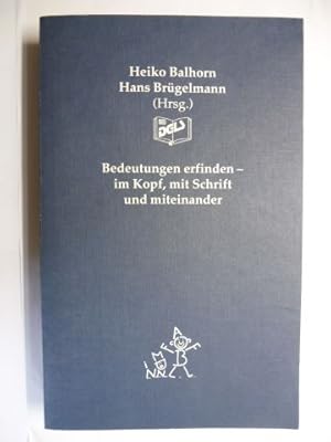 Bedeutungen erfinden - im Kopf, mit Schrift und miteinander. + AUTOGRAPH *.