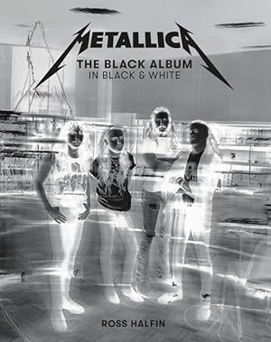 Bild des Verkufers fr Metallica: The Black Album in Black & White: Photographs by Ross Halfin zum Verkauf von moluna