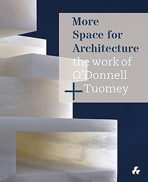 Immagine del venditore per More Space for Architecture: The Work of O\ Donnell + Tuomey venduto da moluna