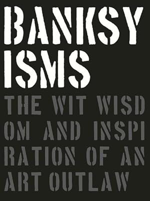 Seller image for Banksyisms: The Wit, Wisdom and Inspiration of an Art Outlaw for sale by moluna