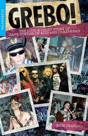 Image du vendeur pour Grebo!: The Loud & Lousy Story of Gaye Bykers on Acid and Crazyhead mis en vente par moluna