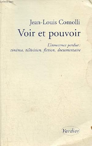 Bild des Verkufers fr Voir et pouvoir - l'innocence perdue : cinma, tlvision, fiction, documentaire. zum Verkauf von Le-Livre