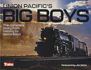 Union Pacific's Big Boys: The Complete Story From History to Restoration by Trains Magazine