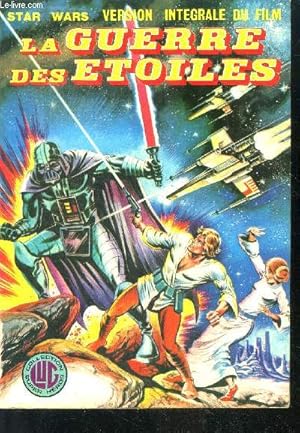 Bild des Verkufers fr La guerre des etoiles - d'apres le film de george lucas produit par la 20th century fox - star wars version integrale du film zum Verkauf von Le-Livre