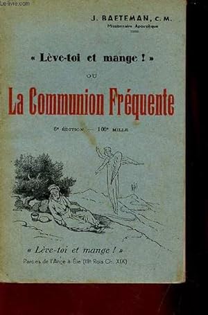 Seller image for Lve-toi et mange ! ou la Communion Frquente - 6e dition. for sale by Le-Livre