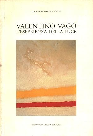 Immagine del venditore per Valentino Vago. L'esperienza della luce venduto da Di Mano in Mano Soc. Coop