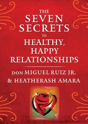 Seller image for The Seven Secrets to Healthy, Happy Relationships for sale by moluna