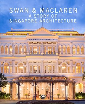 Bild des Verkufers fr The Swan & MacLaren: A Story of Singapore Architecture zum Verkauf von moluna