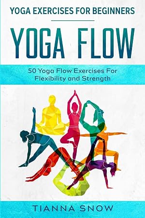 Imagen del vendedor de Yoga Exercises For Beginners: Yoga Flow! - 50 Yoga Flow Exercises For Flexibility and Strength a la venta por moluna