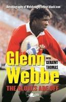 Seller image for Glenn Webbe: The Gloves Are Off: Autobiography of Welsh Rugby\ s First Black Icon for sale by moluna