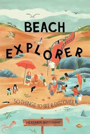 Bild des Verkufers fr Beach Explorer: 50 Things to See and Discover on the Beach zum Verkauf von moluna