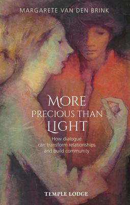 Bild des Verkufers fr More Precious Than Light: How Dialogue Can Transform Relationships and Build Community zum Verkauf von moluna