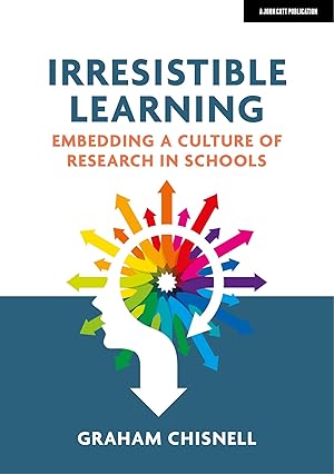 Imagen del vendedor de Irresistible Learning: Embedding a Culture of Research in Schools a la venta por moluna