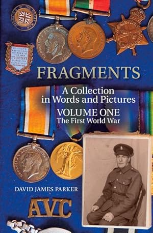 Immagine del venditore per Fragments: A Collection in Words and Pictures Volume One the First World War venduto da moluna