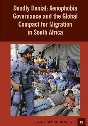 Bild des Verk�ufers f�r Deadly Denial: Xenophobia Governance and the Global Compact for Migration in South Africa zum Verkauf von moluna