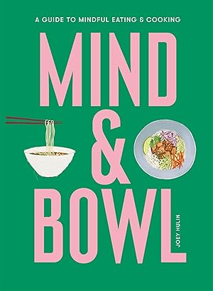 Bild des Verkufers fr Mind & Bowl: A Little Guide to Mindful Eating zum Verkauf von moluna