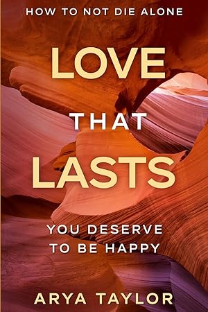 Imagen del vendedor de How To Not Die Alone: Love That Lasts - You Deserve To Be Happy a la venta por moluna