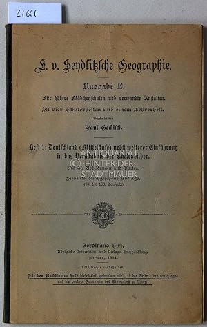 E. v. Seydlitzsche Geographie. Ausgabe E. Für höhere Mädchenschulen und verwandte Anstalten. Heft...