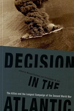 Seller image for Decision in the Atlantic: The Allies and the Longest Campaign of the Second World War for sale by moluna