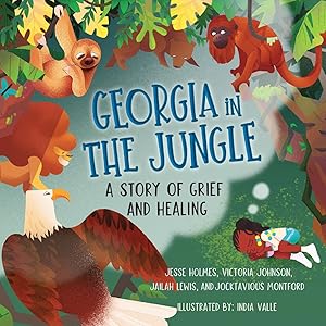Immagine del venditore per Georgia in the Jungle: A Story of Grief and Healing venduto da moluna