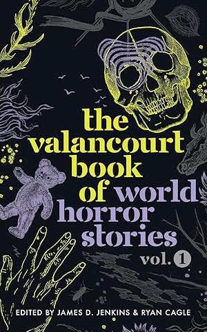 Bild des Verkufers fr The Valancourt Book of World Horror Stories, volume 1 zum Verkauf von moluna