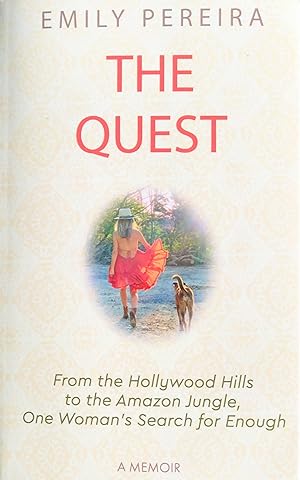 Bild des Verkufers fr The Quest: From the Hollywood Hills to the Amazon Jungle, One Woman\ s Search for Enough zum Verkauf von moluna