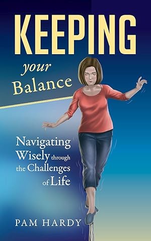 Bild des Verkufers fr Keeping Your Balance: Navigating Wisely Through the Challenges of Life zum Verkauf von moluna