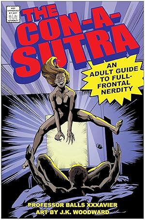 Seller image for The Con-A-Sutra: A Guide to Full-Frontal Nerdity for sale by moluna