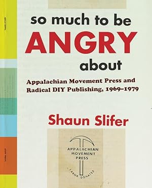 Bild des Verkufers fr So Much to Be Angry about: Appalachian Movement Press and Radical DIY Publishing, 1969-1979 zum Verkauf von moluna