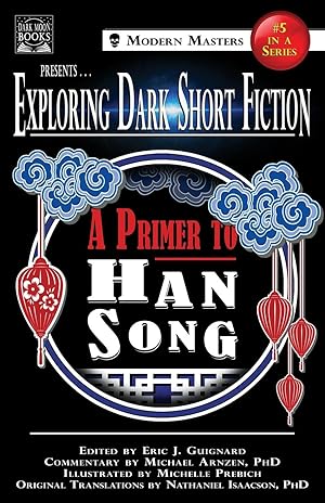 Immagine del venditore per Exploring Dark Short Fiction #5: A Primer to Han Song venduto da moluna