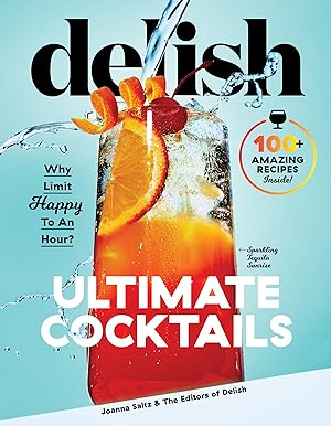 Bild des Verkufers fr Delish Ultimate Cocktails: Why Limit Happy to an Hour? zum Verkauf von moluna
