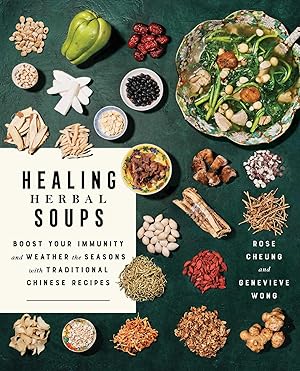 Bild des Verkufers fr Healing Herbal Soups: Boost Your Immunity and Weather the Seasons with Traditional Chinese Recipes zum Verkauf von moluna