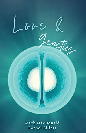 Immagine del venditore per Love & Genetics: A true story of adoption, surrogacy, and the meaning of family venduto da moluna