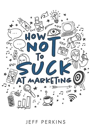 Imagen del vendedor de How Not to Suck At Marketing a la venta por moluna