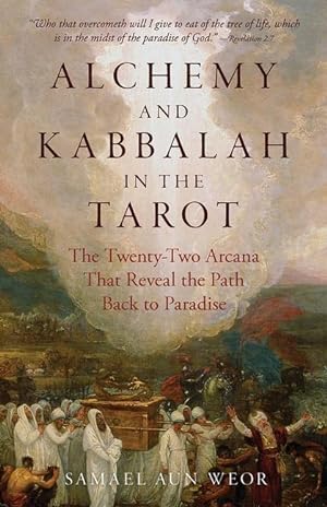 Bild des Verkufers fr Alchemy and Kabbalah in the Tarot: The Twenty-Two Arcana That Reveal the Path to Paradise zum Verkauf von moluna