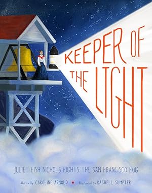 Bild des Verkufers fr Keeper of the Light: Juliet Fish Nichols Fights the San Francisco Fog zum Verkauf von moluna