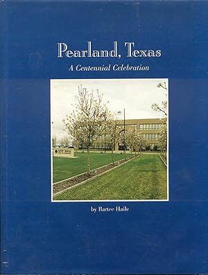 Seller image for Pearland, Texas: A Centennial Celebration for sale by Bookmarc's