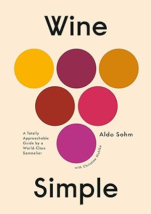 Bild des Verkufers fr Wine Simple: A Very Approachable Guide from an Otherwise Serious Sommelier zum Verkauf von moluna