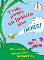 Seller image for Y Todo Porque Un Insecto Hizo achs! (Because a Little Bug Went Ka-Choo! Spanish Edition) for sale by moluna