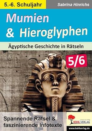 Image du vendeur pour Mumien & Hieroglyphen - gyptische Geschichte in Rtseln / Klasse 5-6 : Spannende Rtsel & faszinierende Infotexte mis en vente par AHA-BUCH GmbH
