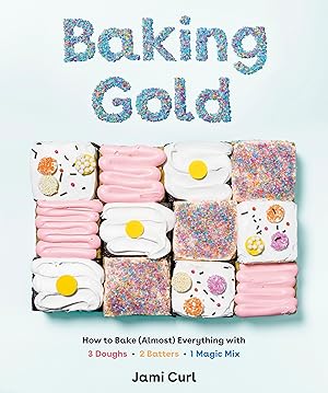 Bild des Verk�ufers f�r Baking Gold: How to Bake (Almost) Everything with 3 Doughs, 2 Batters, and 1 Magic Mix zum Verkauf von moluna