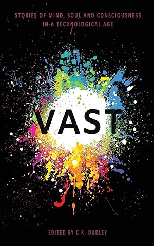 Seller image for Vast: Stories of Mind, Soul and Consciousness in a Technological Age for sale by moluna