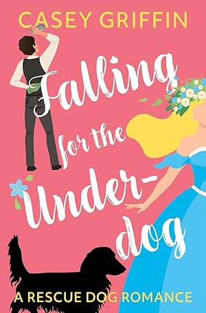 Bild des Verkufers fr Falling for the Underdog: A Rescue Dog Romance zum Verkauf von moluna