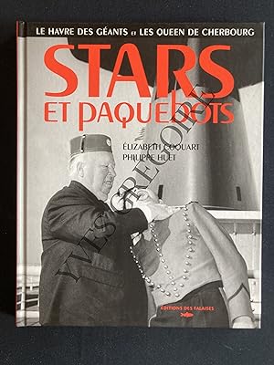 STARS ET PAQUEBOTS LE HAVRE DES GEANTS ET LES QUEEN DE CHERBOURG