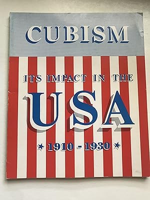 Seller image for CUBISM: ITS IMPACT IN THE USA 1910-1930 for sale by Sheapast Art and Books