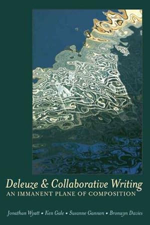 Imagen del vendedor de Deleuze & Collaborative Writing : An Immanent Plane of Composition a la venta por GreatBookPricesUK
