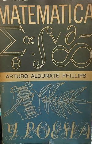 Matemática y poesía. Segunda edición con un Prólogo de Guillermo Feliú Cruz y un comentario del a...