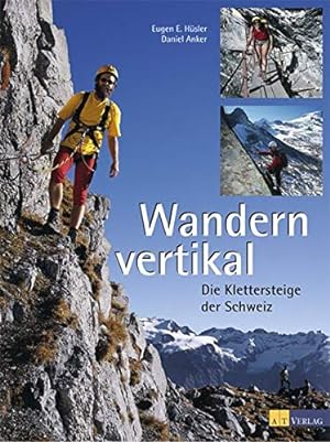 Immagine del venditore per Wandern vertikal: die klettersteige der schweiz venduto da Libro Co. Italia Srl