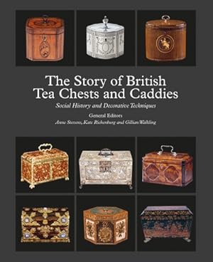 Seller image for Story of British Tea Chests and Caddies : Social History and Decorative Techniques for sale by GreatBookPricesUK