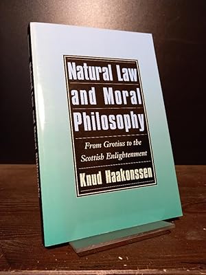 Immagine del venditore per Natural Law and Moral Philosophy. From Grotius to the Scottish Enlightenment. [By Knut Haakonssen]. venduto da Antiquariat Kretzer